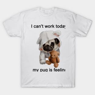 I cant work today T-Shirt